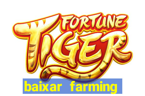 baixar farming simulator 18 dinheiro infinito