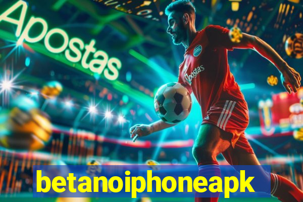 betanoiphoneapk