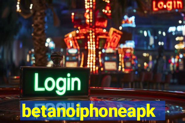 betanoiphoneapk