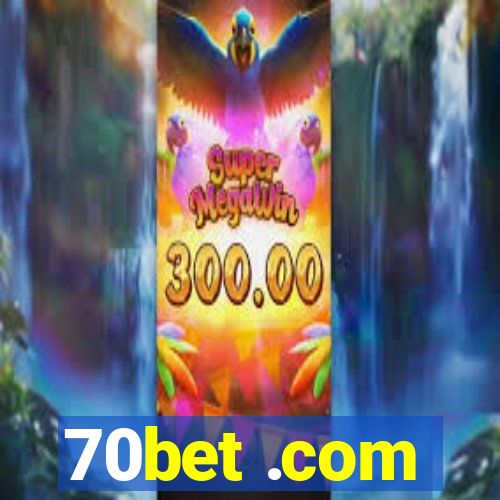 70bet .com