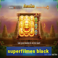superfilmes black