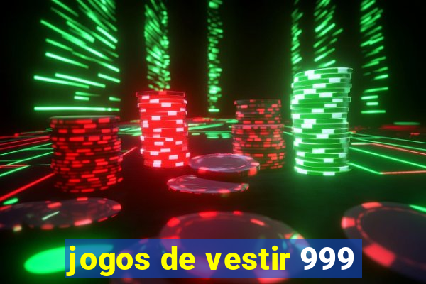 jogos de vestir 999