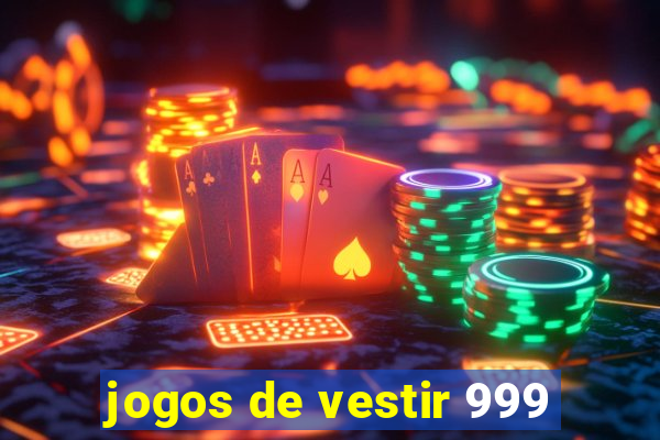 jogos de vestir 999