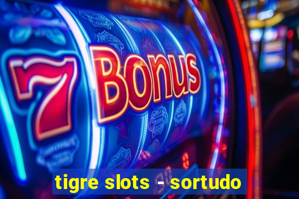 tigre slots - sortudo
