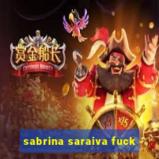 sabrina saraiva fuck