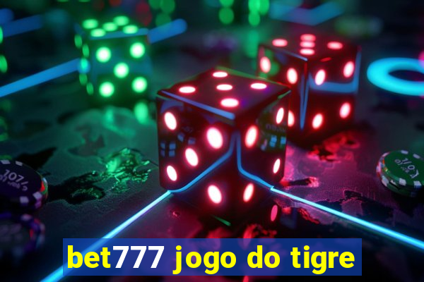 bet777 jogo do tigre