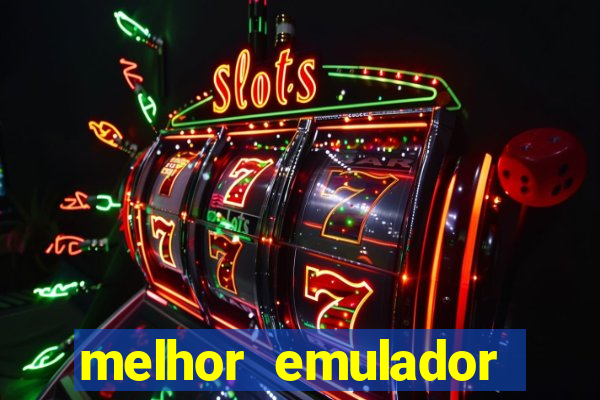 melhor emulador para pc fraco
