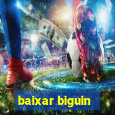 baixar biguin