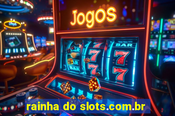 rainha do slots.com.br