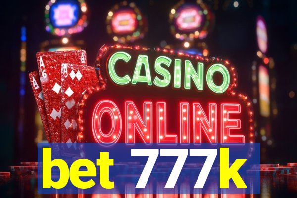 bet 777k