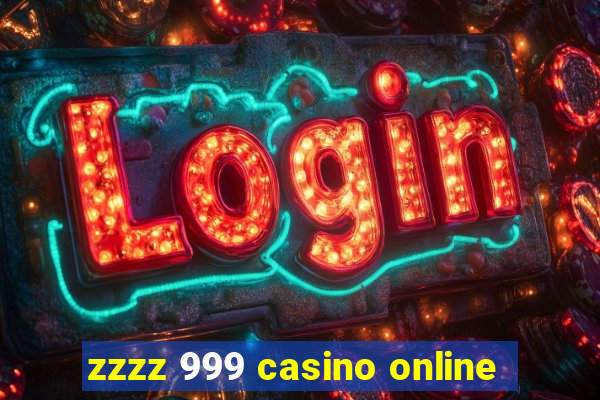 zzzz 999 casino online