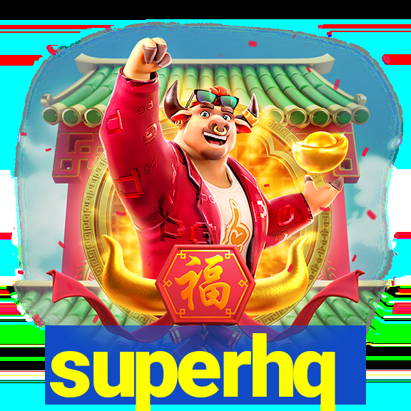 superhq