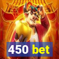450 bet