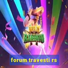 forum travesti rs
