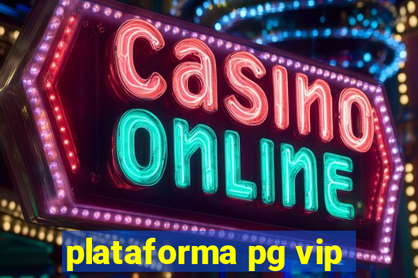 plataforma pg vip