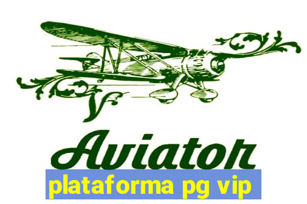 plataforma pg vip