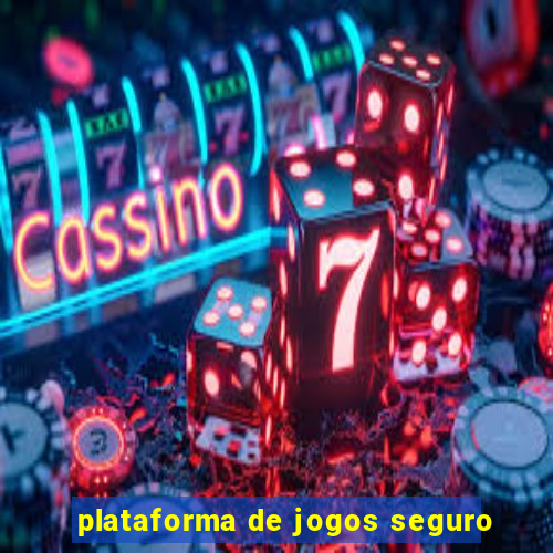 plataforma de jogos seguro