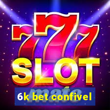 6k bet confivel