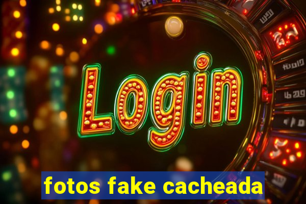 fotos fake cacheada