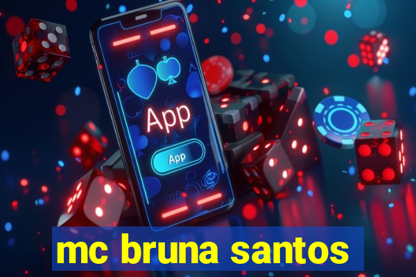 mc bruna santos