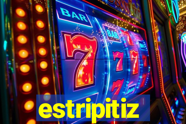 estripitiz