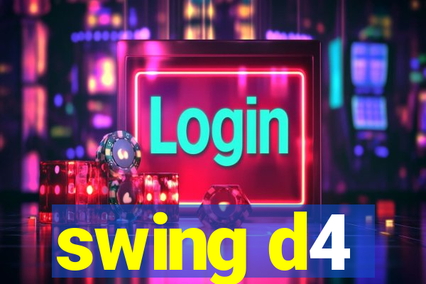 swing d4