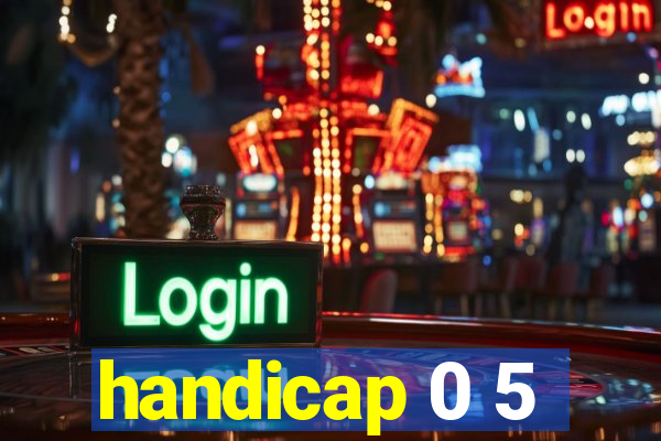 handicap 0 5