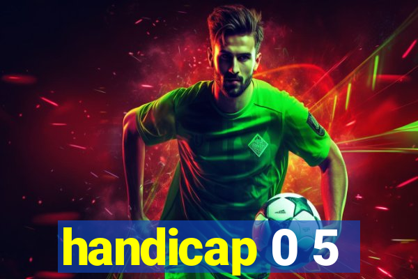 handicap 0 5