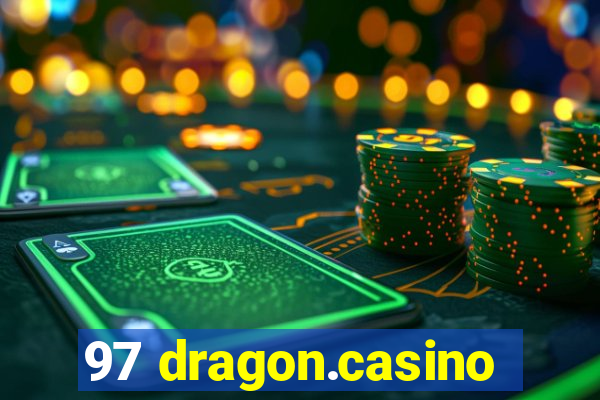 97 dragon.casino