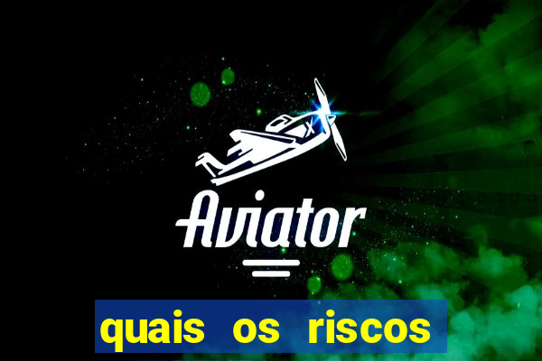 quais os riscos dos jogos de aposta