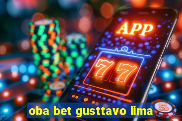 oba bet gusttavo lima