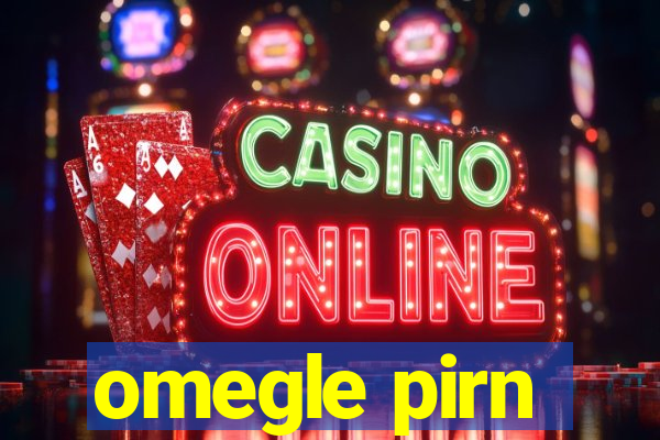 omegle pirn