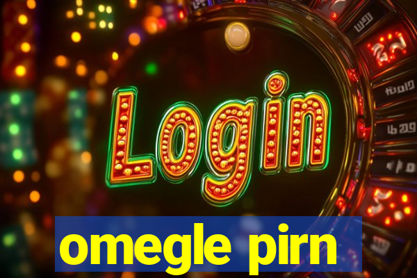 omegle pirn