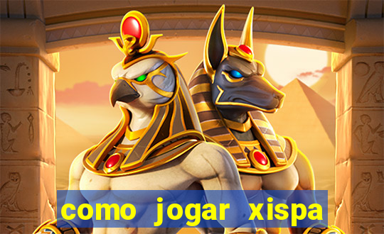 como jogar xispa no jogo do bicho