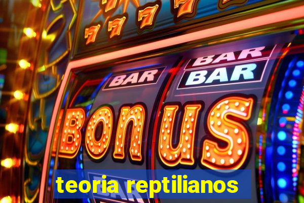teoria reptilianos