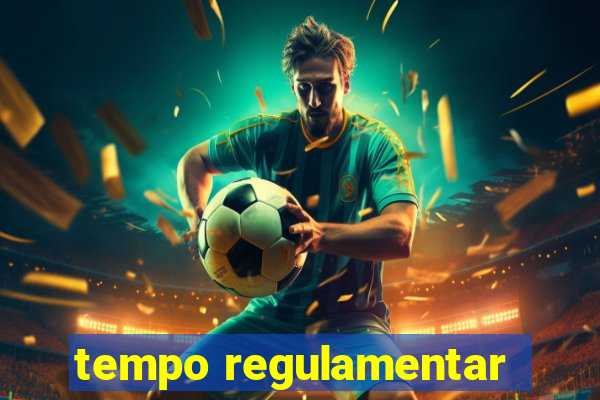 tempo regulamentar