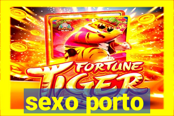 sexo porto