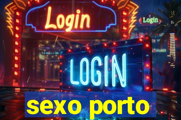 sexo porto