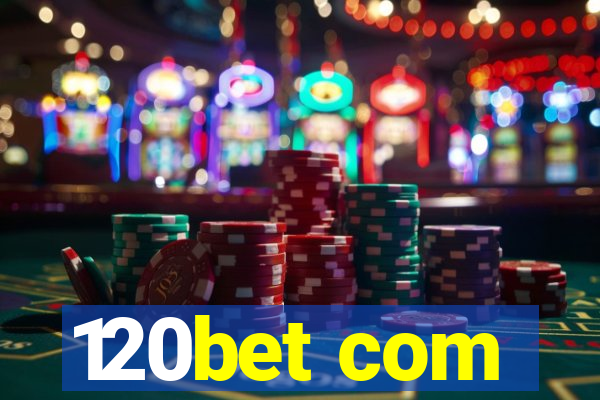 120bet com