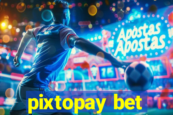 pixtopay bet