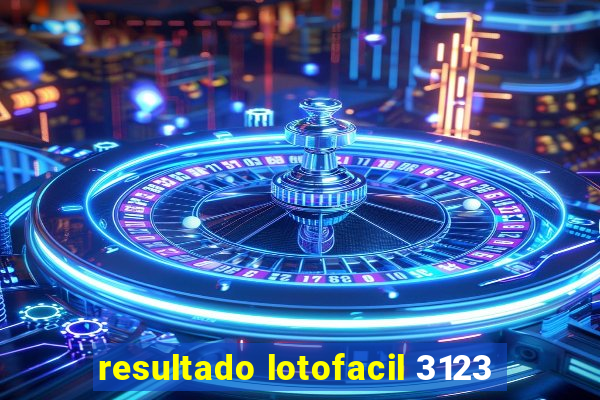 resultado lotofacil 3123