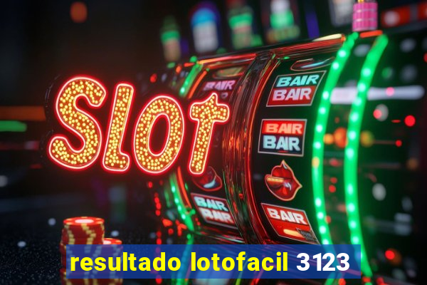 resultado lotofacil 3123