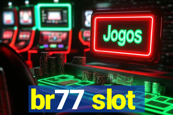 br77 slot