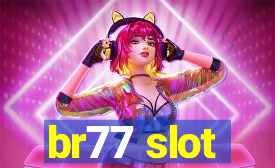 br77 slot