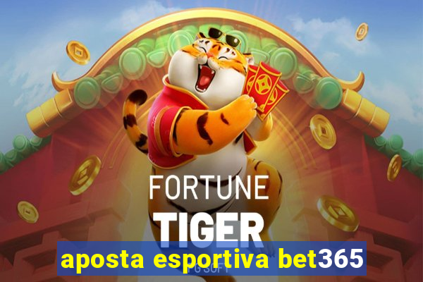 aposta esportiva bet365