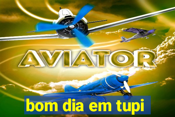 bom dia em tupi