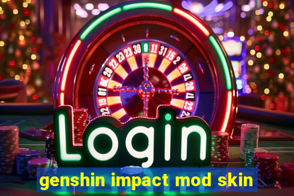 genshin impact mod skin