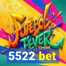 5522 bet