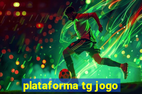 plataforma tg jogo