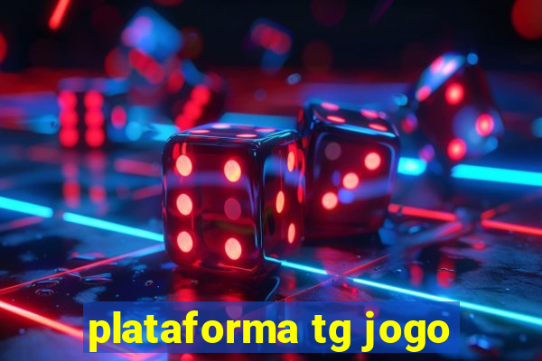 plataforma tg jogo